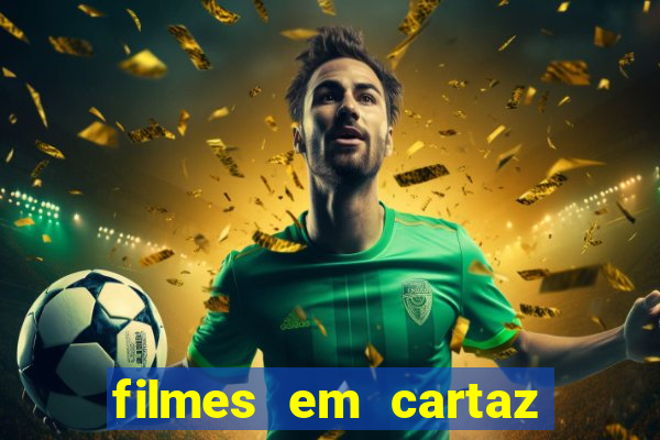 filmes em cartaz cinepolis parque shopping